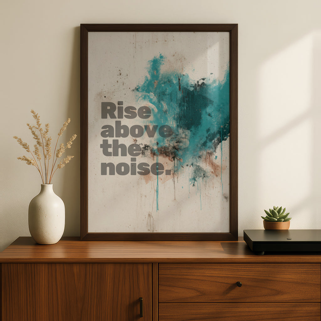 Rise Above the Noise Motivational Quote Poster, Teal Abstract Wall Art Print