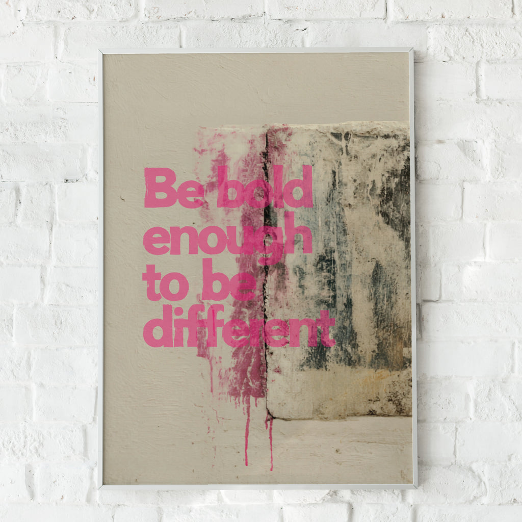Be Bold Enough to Be Different Quote Poster, Pink Motivational Wall Art Print