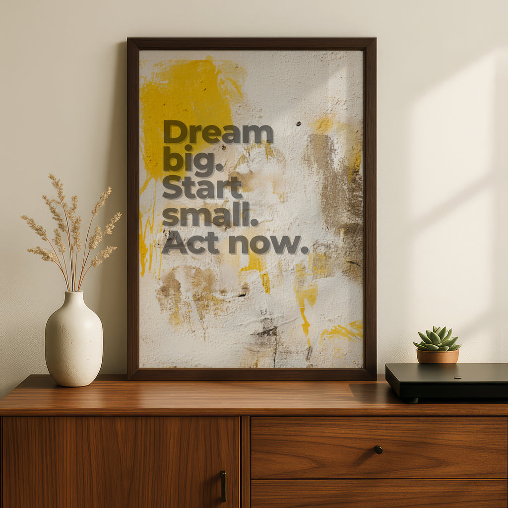 Dream Big Start Small Act Now Quote Print, Motivational Wall Art, Yellow Grey Poster