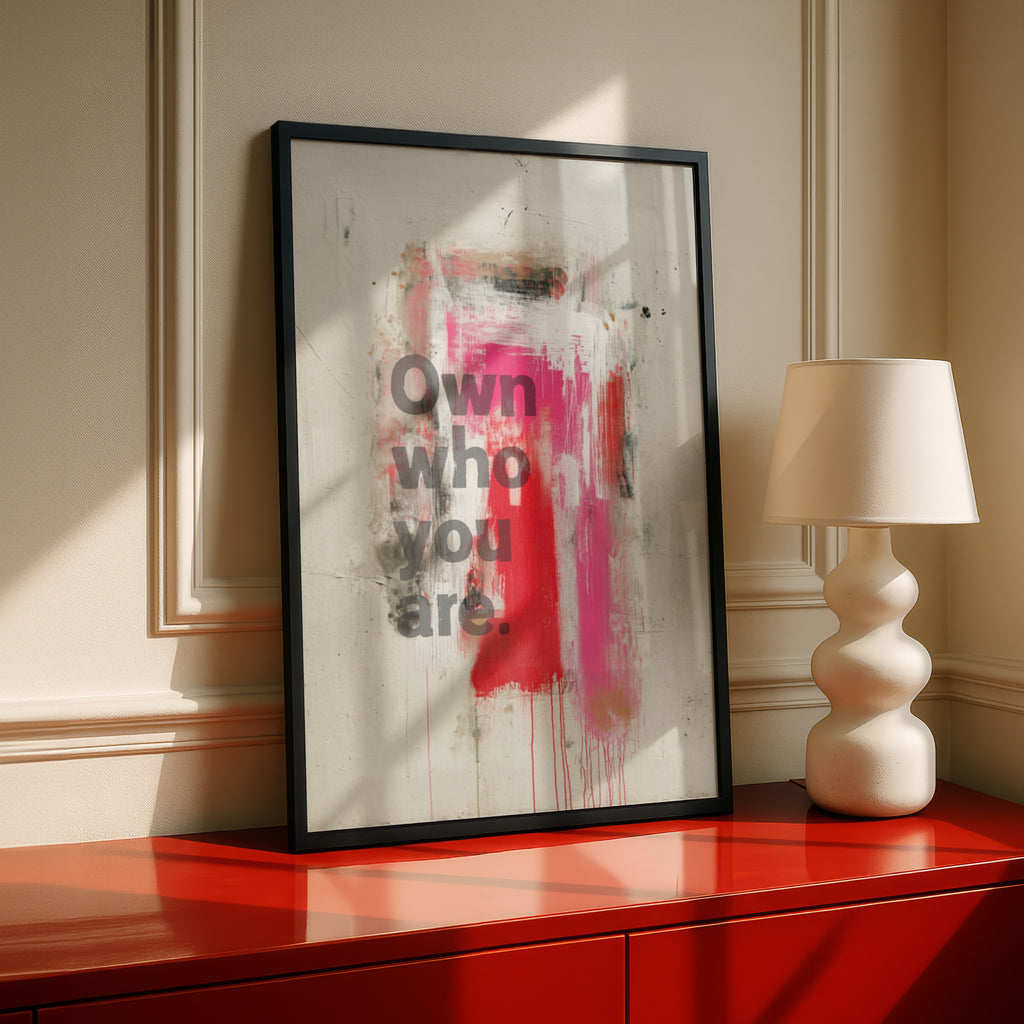 Own Who You Are Quote Print, Abstract Motivational Wall Art, Bold Typography Poster