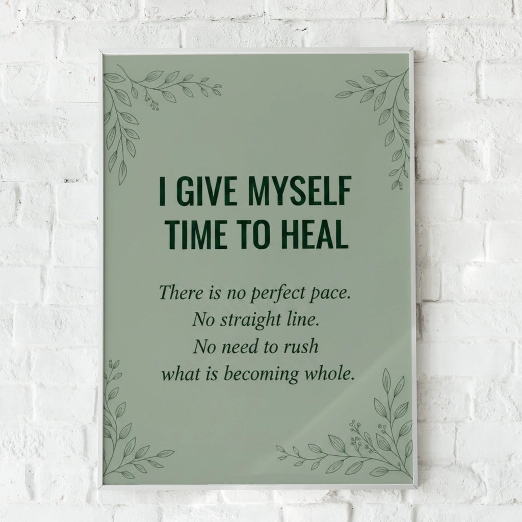I Give Myself Time To Heal Poster, Sage Green Mental Health Wall Art, Botanical Affirmation Print