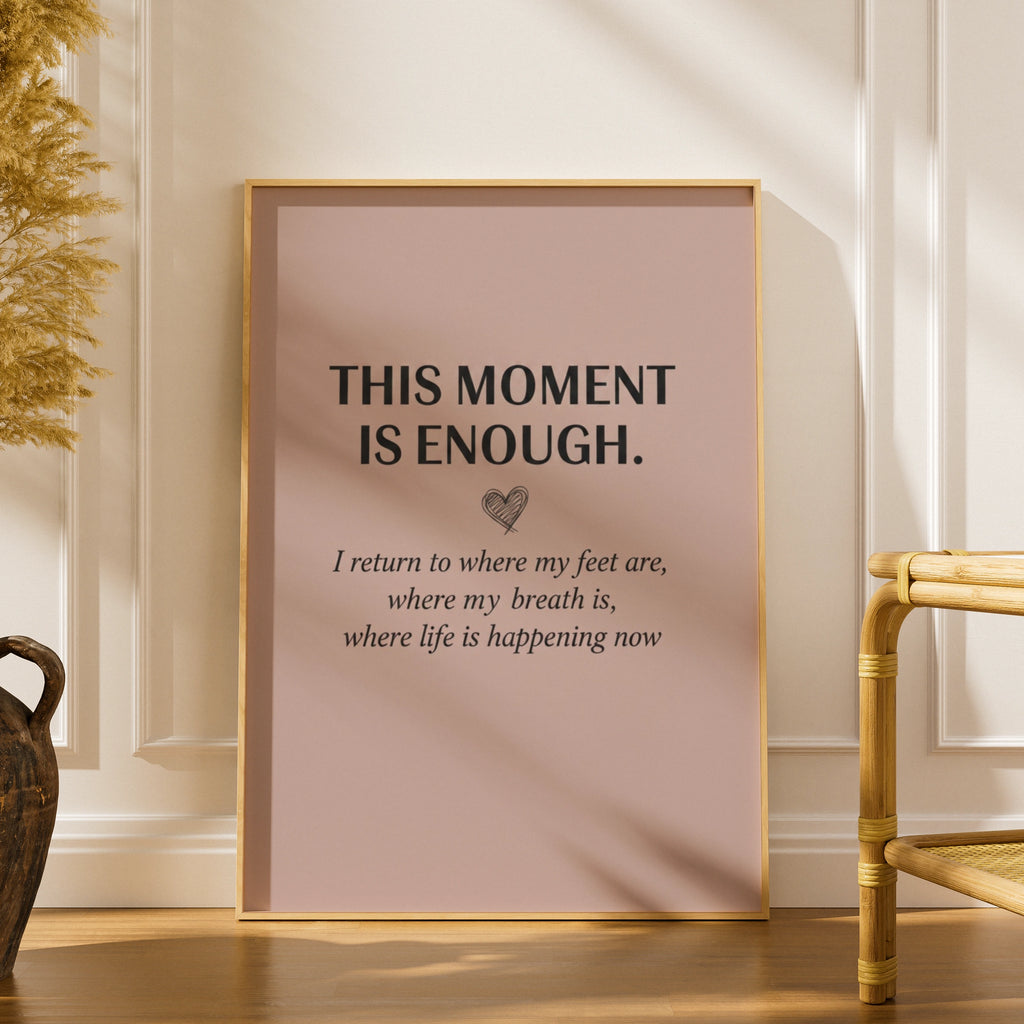 This Moment Is Enough Mindfulness Poster, Blush Pink Motivational Wall Art Print