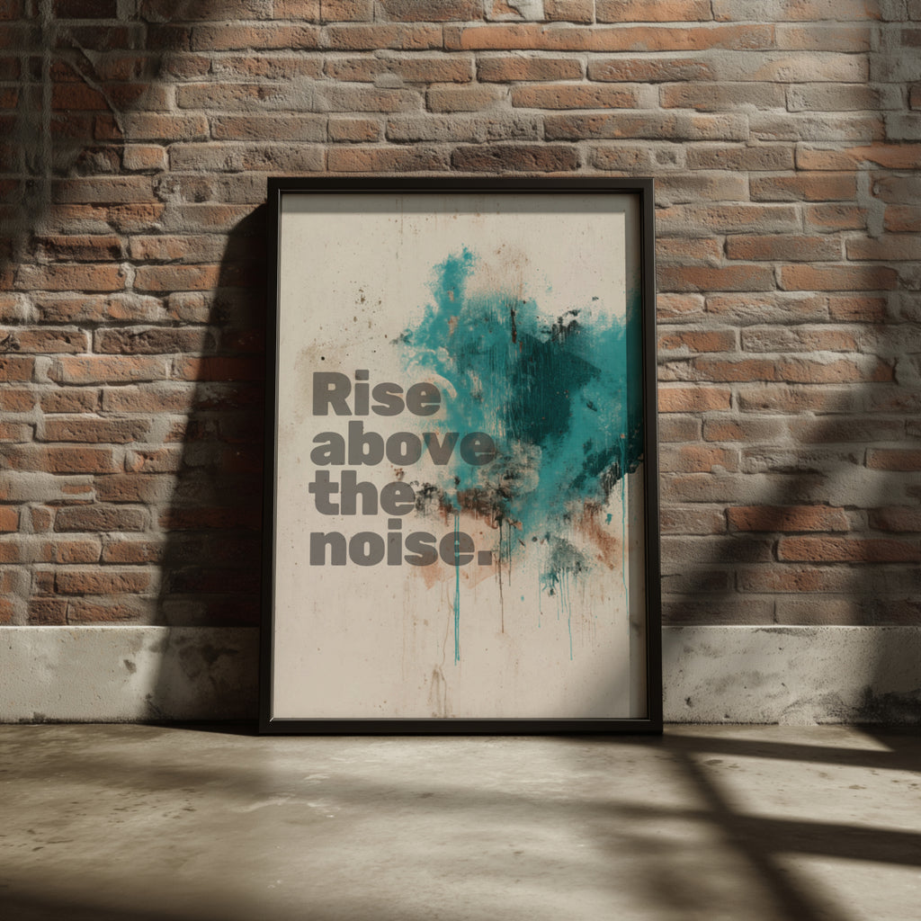 Rise Above the Noise Motivational Quote Poster, Teal Abstract Wall Art Print