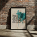 Rise Above the Noise Motivational Quote Poster, Teal Abstract Wall Art Print