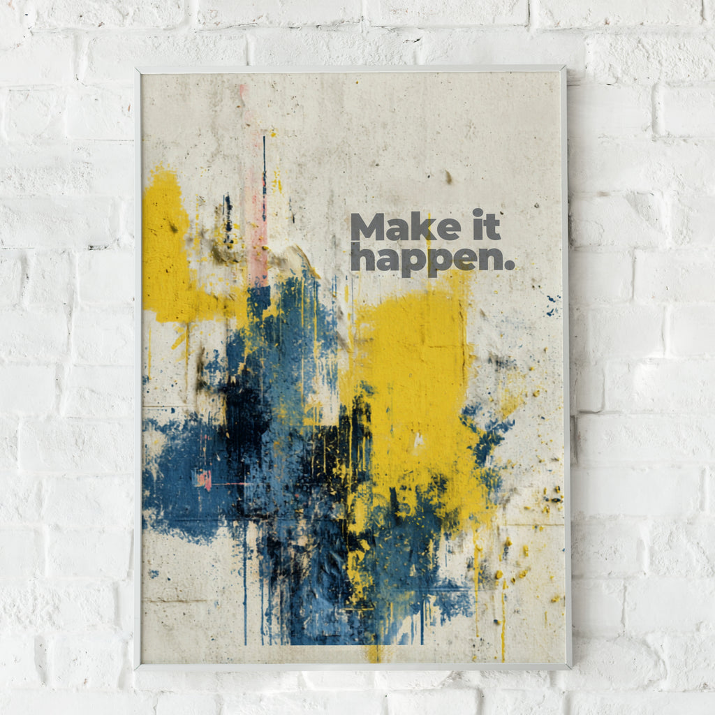 Make It Happen Quote Poster, Motivational Wall Art, Abstract Paint Splatter Print, Bold Typography
