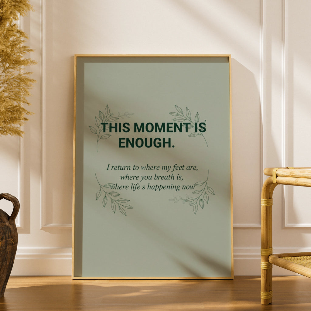 This Moment Is Enough Mindfulness Poster, Sage Green Botanical Quote Wall Art Print