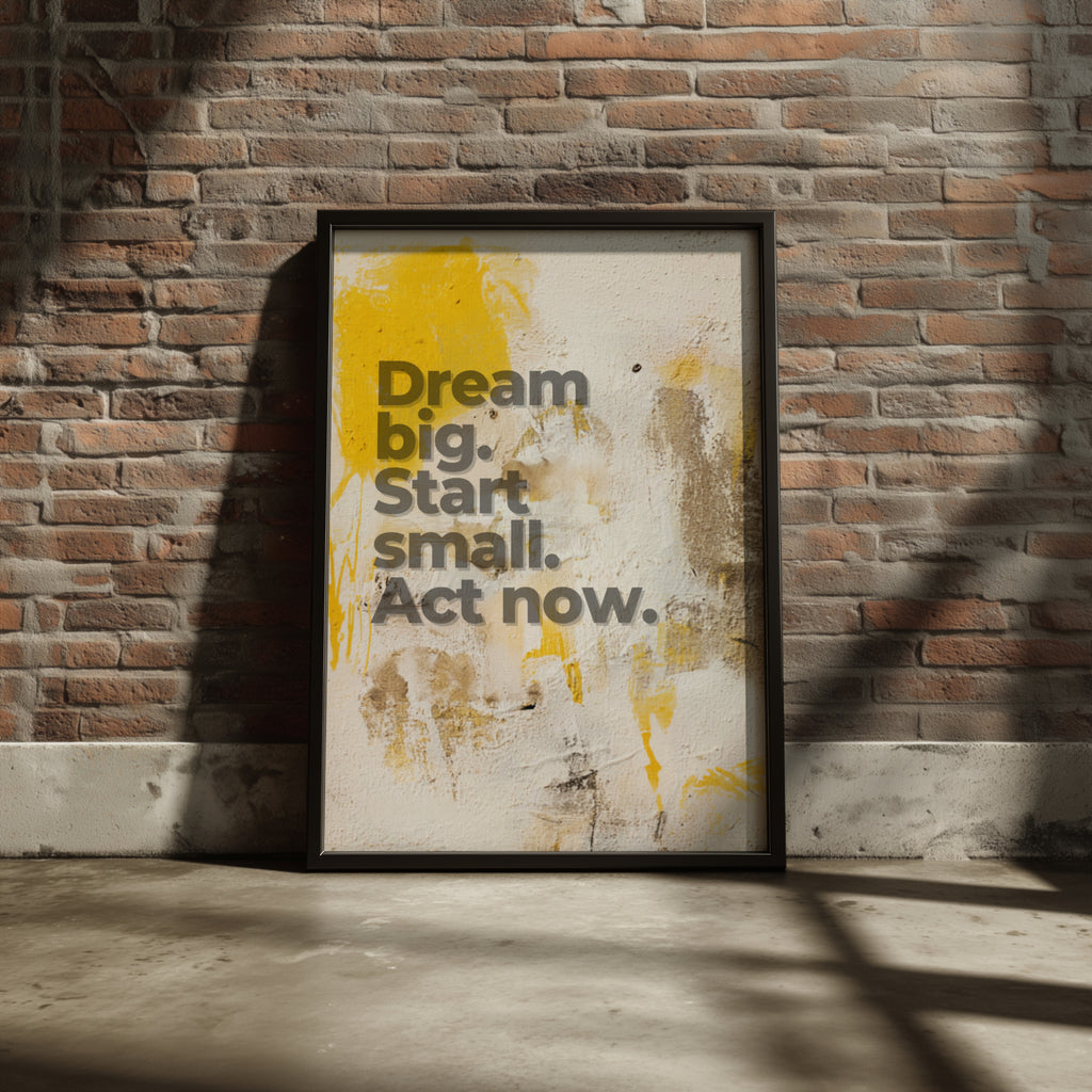 Dream Big Start Small Act Now Quote Print, Motivational Wall Art, Yellow Grey Poster