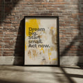 Dream Big Start Small Act Now Quote Print, Motivational Wall Art, Yellow Grey Poster