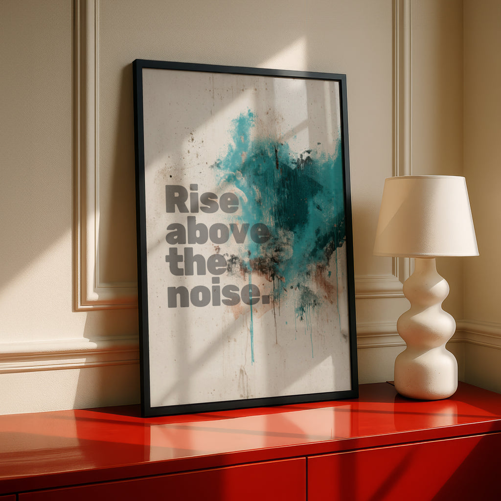 Rise Above the Noise Motivational Quote Poster, Teal Abstract Wall Art Print