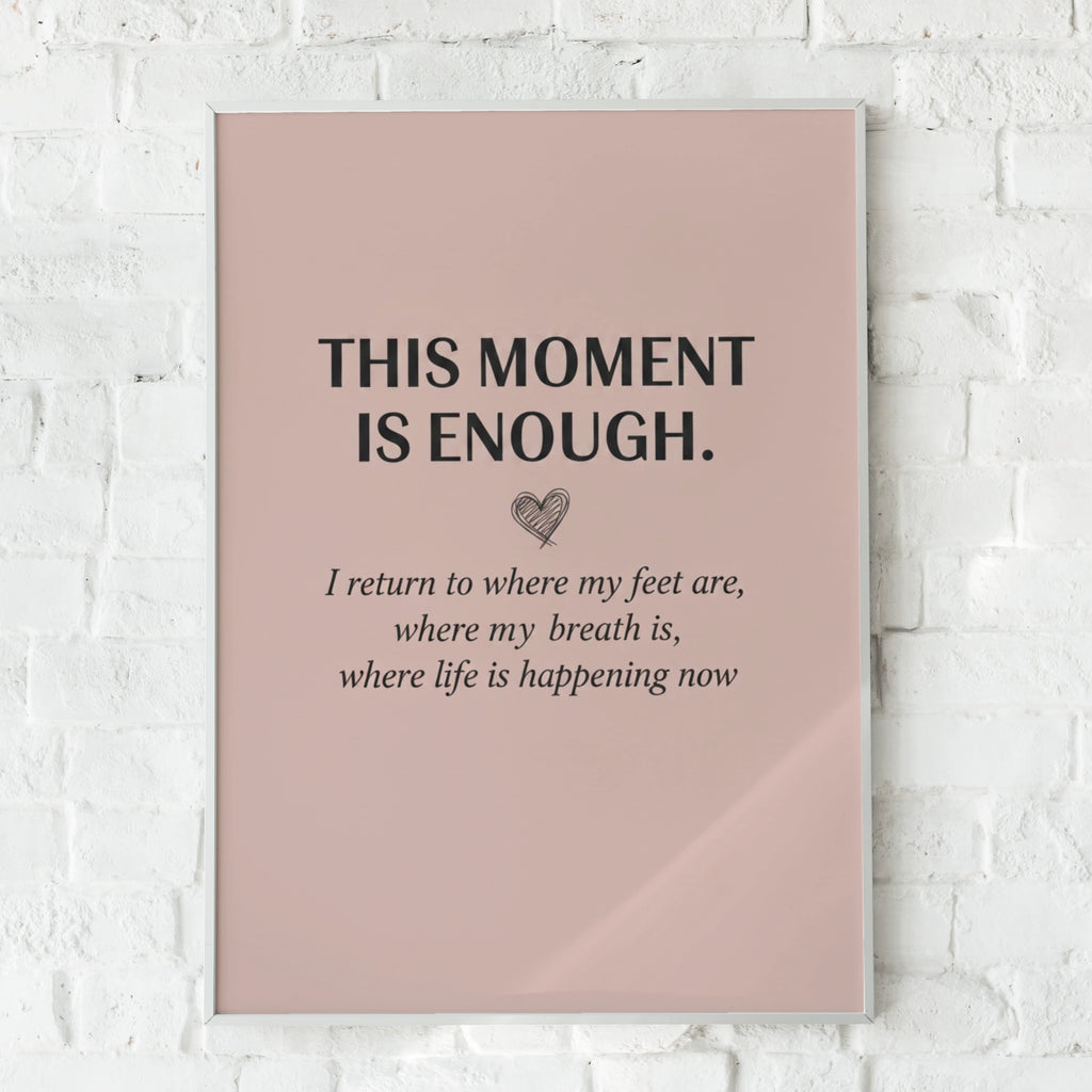 This Moment Is Enough Mindfulness Poster, Blush Pink Motivational Wall Art Print