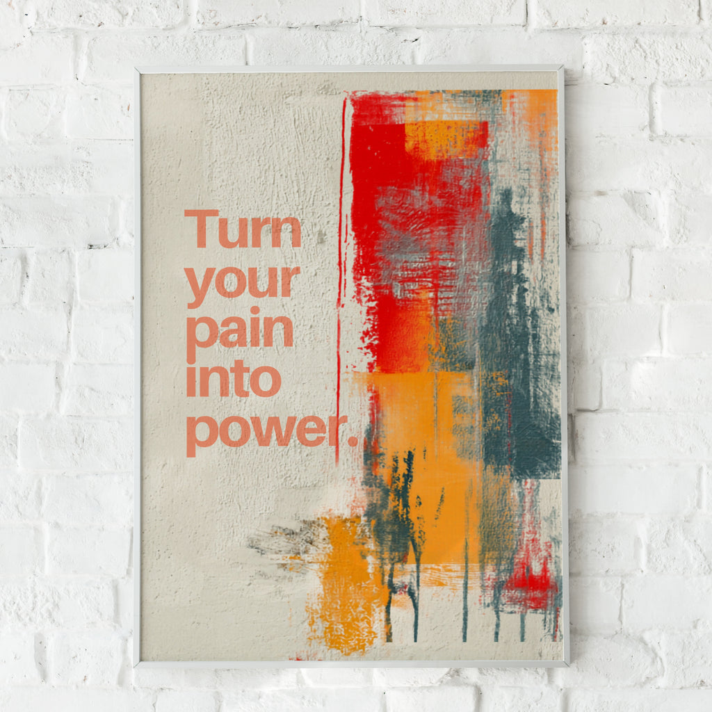 Turn Your Pain Into Power Quote Poster, Inner Fire Motivational Wall Art Print