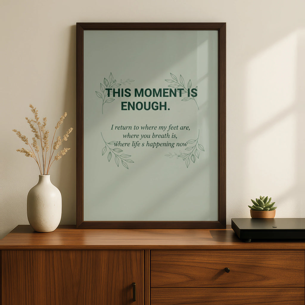 This Moment Is Enough Mindfulness Poster, Sage Green Botanical Quote Wall Art Print