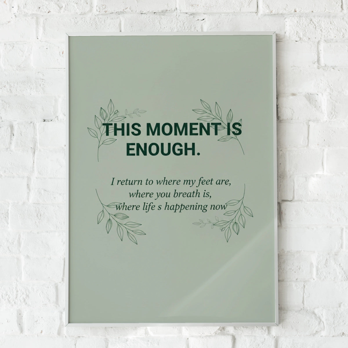 This Moment Is Enough Mindfulness Poster, Sage Green Botanical Quote Wall Art Print