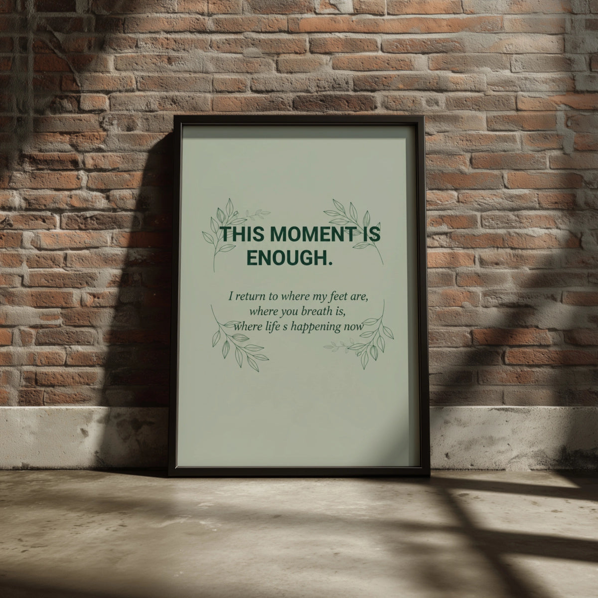 This Moment Is Enough Mindfulness Poster, Sage Green Botanical Quote Wall Art Print